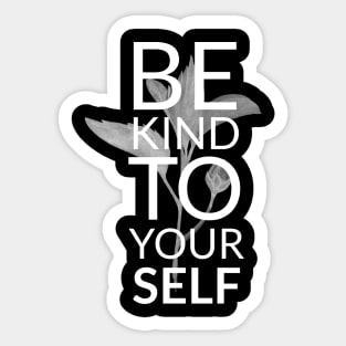 BE KIND TO YOURSELF Sticker